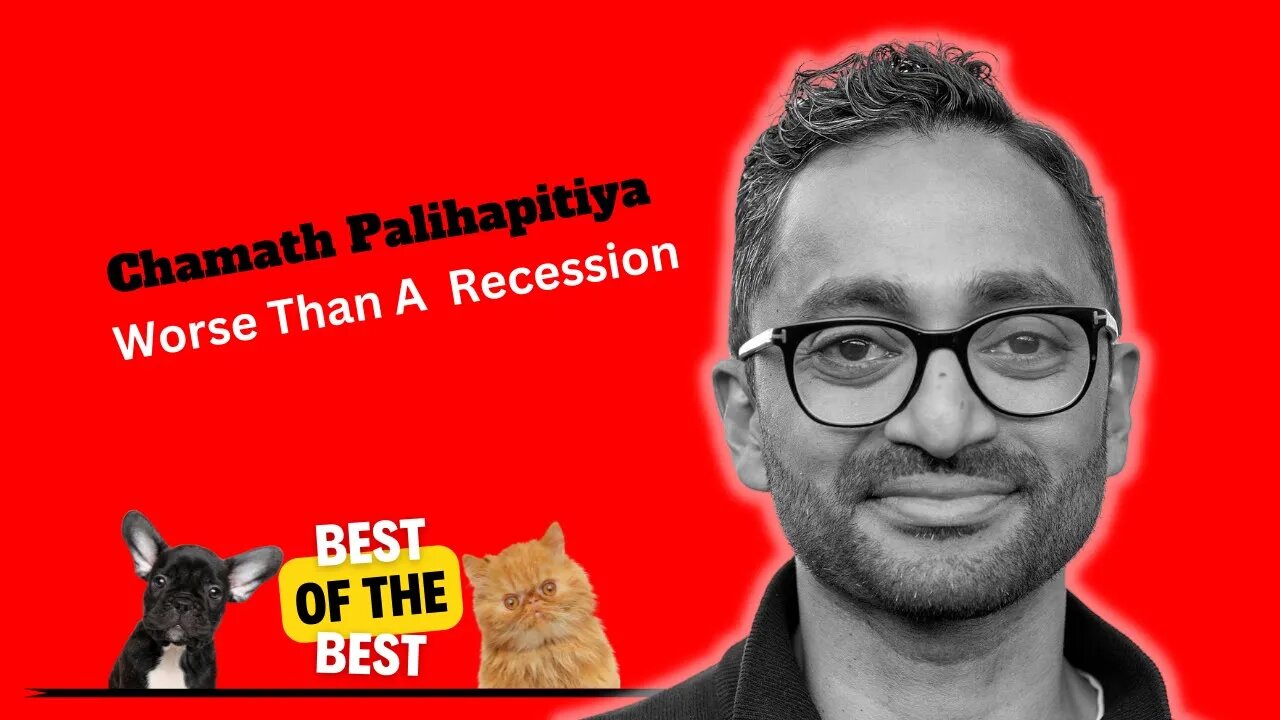 Chamath Palihapitiya: Worst Than A Recession - BEST of the BEST - BTC