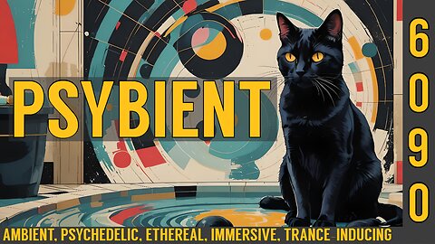 PSYBIENT 🎧6090 BPM🎧️️ ️Ambient, psychedelic, ethereal, immersive, trance-inducing ♬♪♫♪
