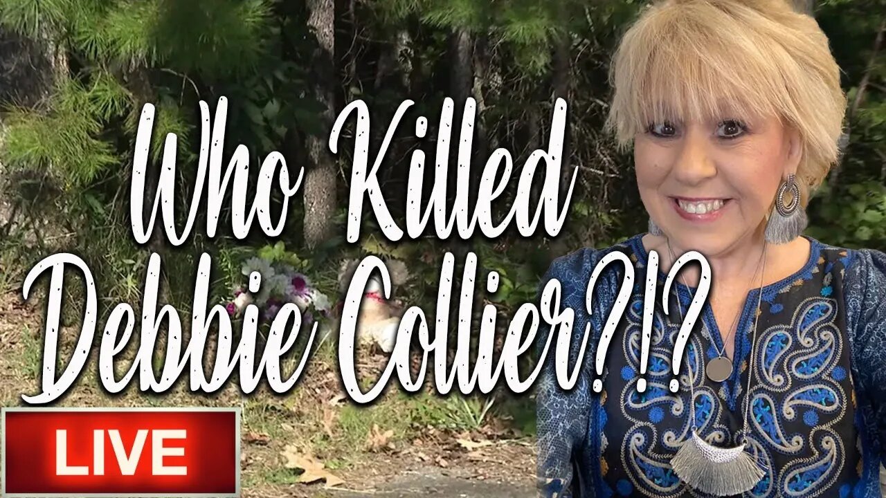 JUSTICE for DEBBIE COLLIER - LIVE CASE DISCUSSION @ 9:00pm ET - OPEN PANEL