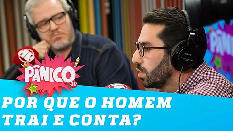 Por que o homem TRAI e CONTA para os amigos?