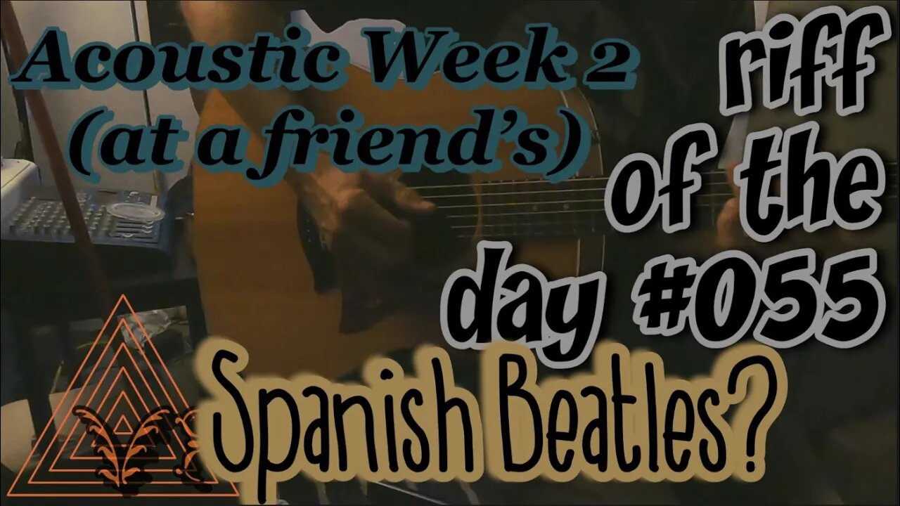 riff of the day #055 - Spanish Beatles? - acoustic week 2