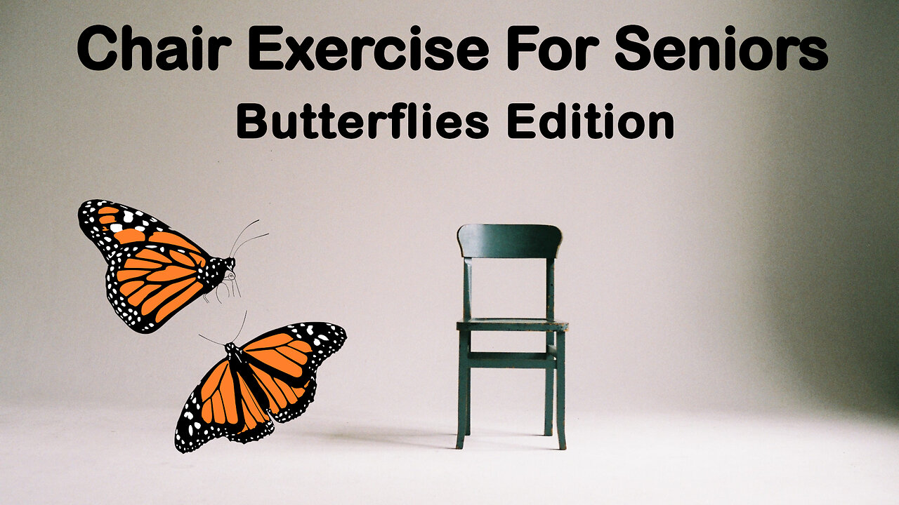 Chair Exercise for Seniors - Butterflies