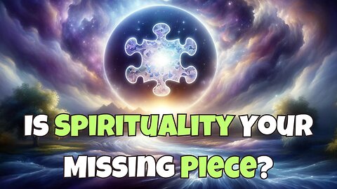 Is Spirituality Your Missing Piece? Uncover Now!