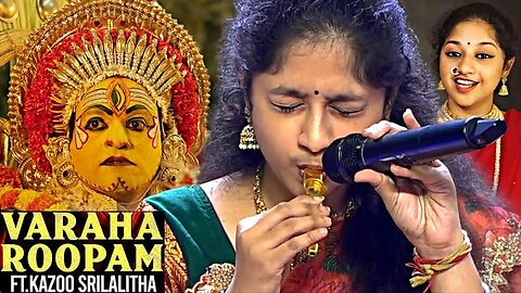 Varaha Roopam Ft.Kazoo By Singer Srilalitha _ Kantara _ Rishab Shetty _ Ajaneesh Loknath,Sai Vignesh