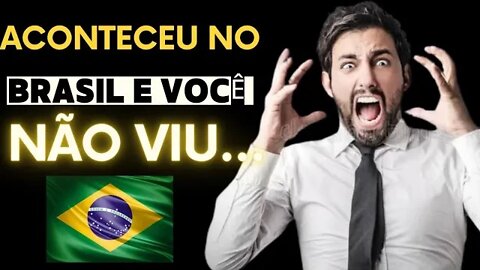 ACONTECEU NO BRASIL E VOCÊ NÃO VIU? #noticias #política #