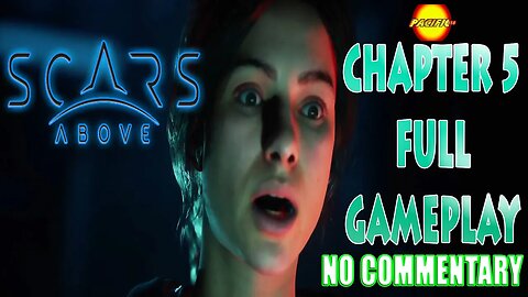 #scarsabove Chapter 5 Full Gameplay I NO COMMENTARY #pacific414