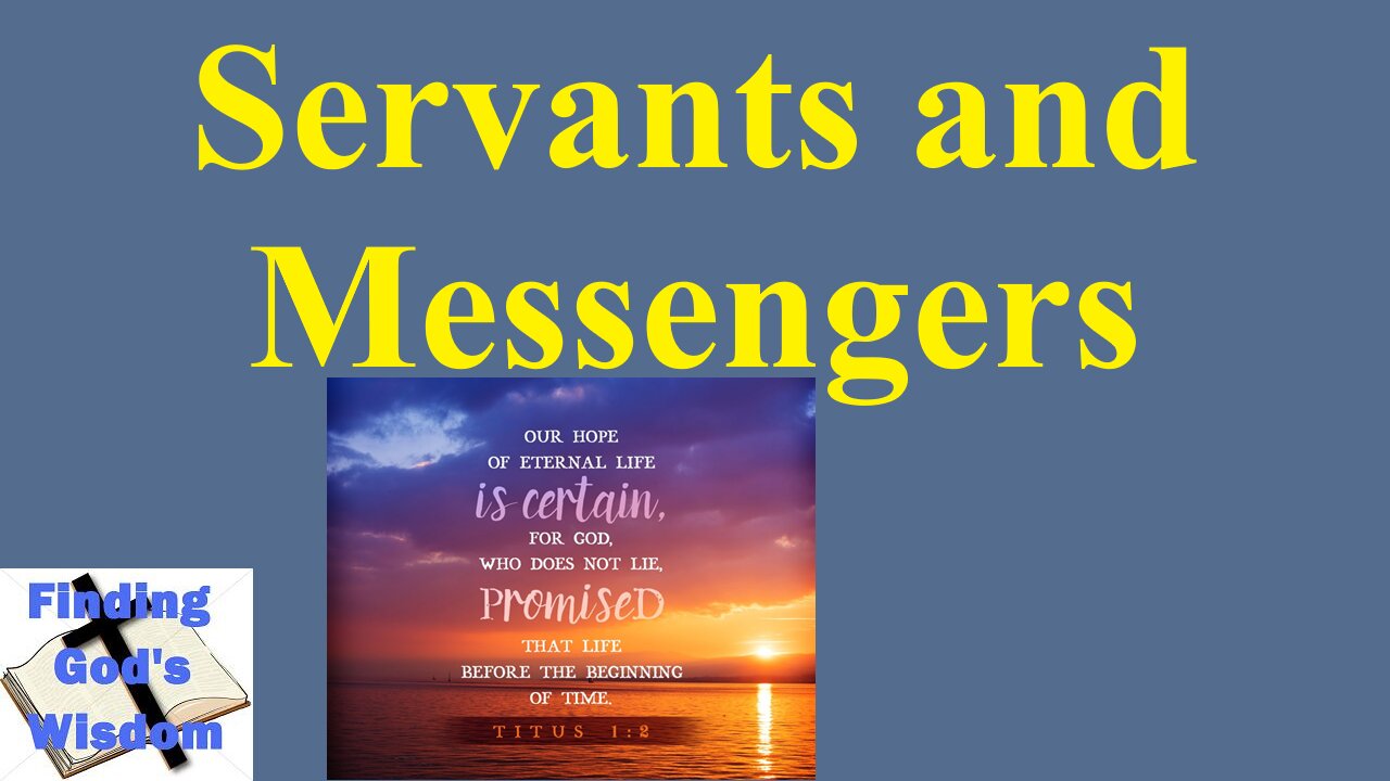 Servants and Messengers