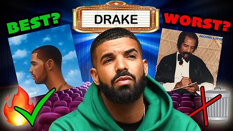 Drake Best & Worst Albums | More Life Vs. Nothing Was The Same & more