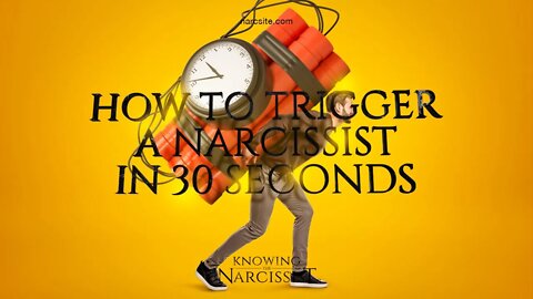 How to Trigger a Narcissist in 30 Seconds