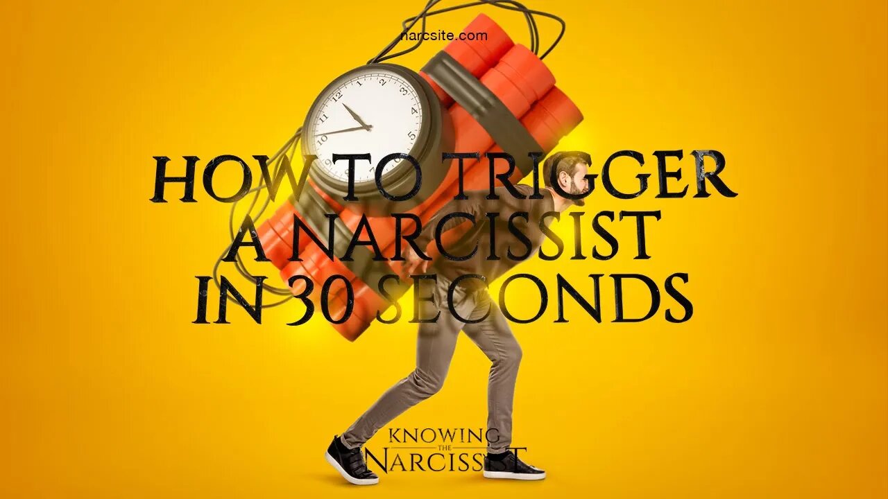How to Trigger a Narcissist in 30 Seconds