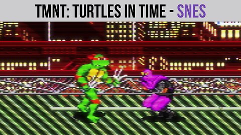 TMNT: Turtles in Time - Super Nintendo