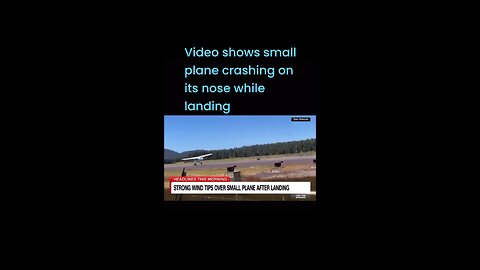 Video shows small plane crashing on its nose while landing #lioneyenews #BreakingNews #news