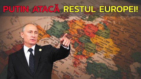 PUTIN ATACĂ RESTUL EUROPEI! CE ȚARĂ URMEAZĂ?