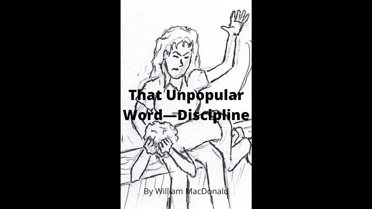 Articles and Writings by William MacDonald. That Unpopular Word—Discipline