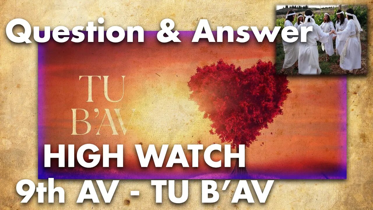 Q&A - HIGH WATCH 9th AV - TU B'AV