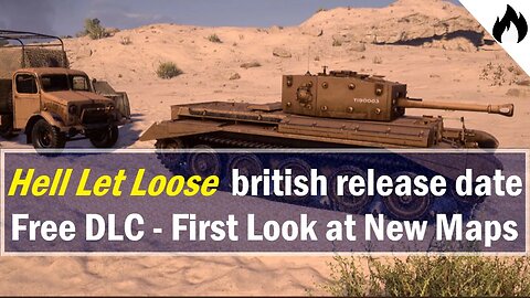 Hell Let Loose - British Release Date - First Look at New Maps Driel and El Alamein, and Free DLC