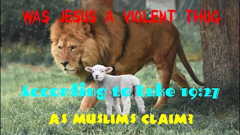 Islamic claim that Jesus condones violence, busted.