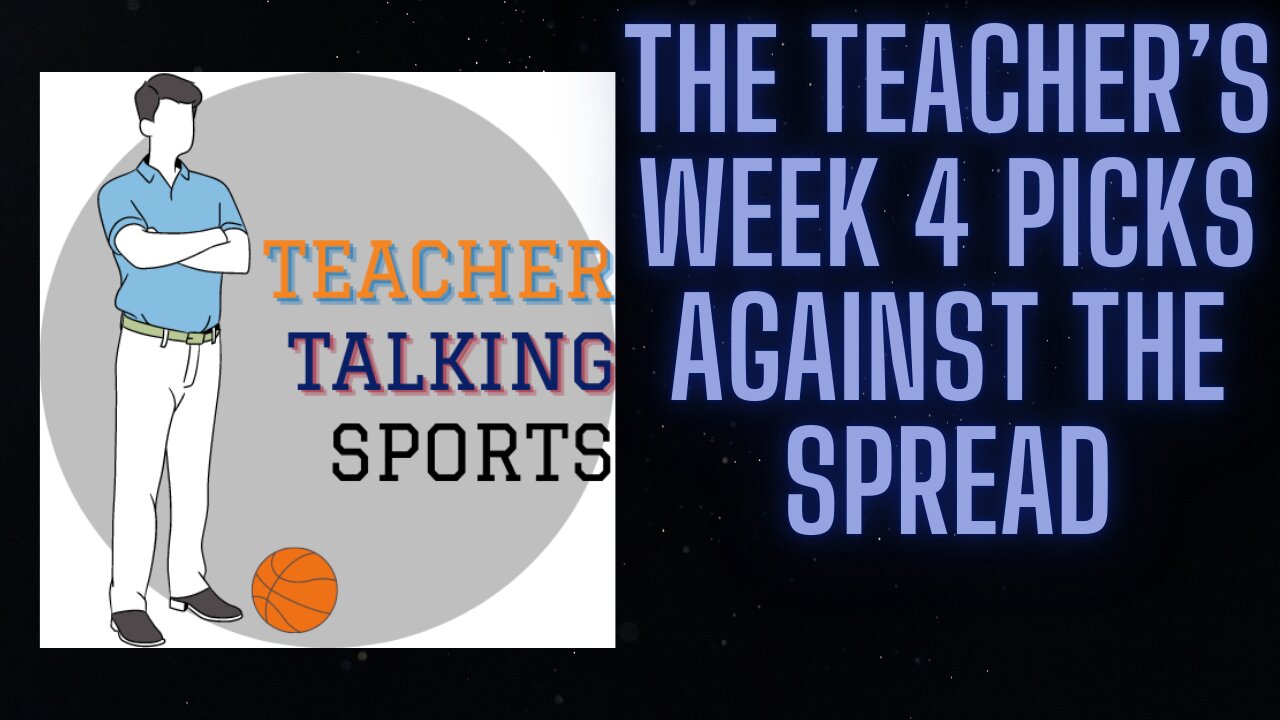 The Teacher's Week 4 Picks Against The Spread