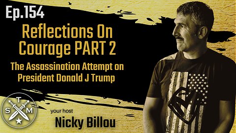 SMP EP154 Billou: The Assassination Attempt On Pres. Donald J Trump - Reflections On Courage Part 2