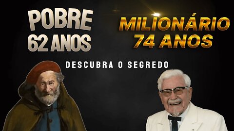 Falido aos 62 anos - Milionário aos 74 Descubra o segredo desse homem