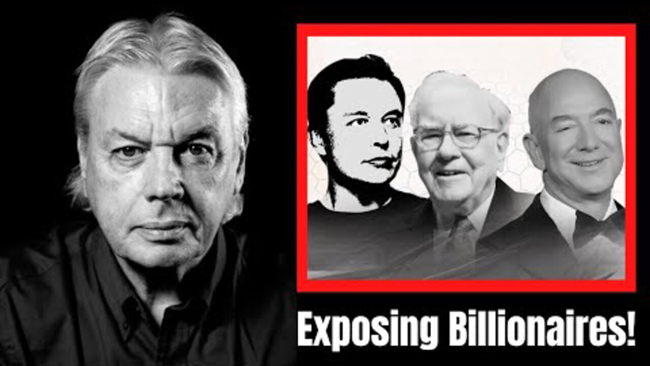 Shocking truth ~ Exposing Billionaires | David Icke