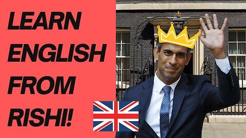 Learn English from PM Rishi Sunak - for ESOL/ESL/EFL learners