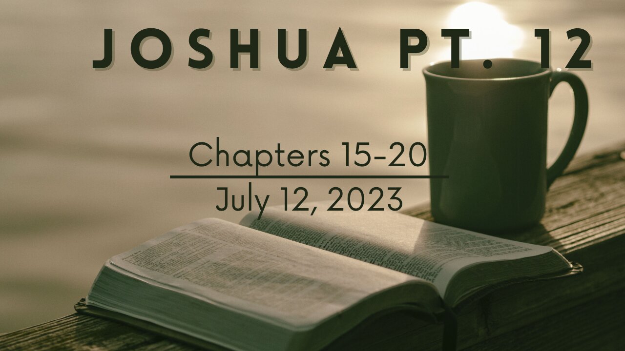 Joshua, Part 12