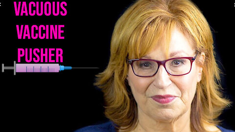 Joy Behar: Vacuous Vaccine Pusher
