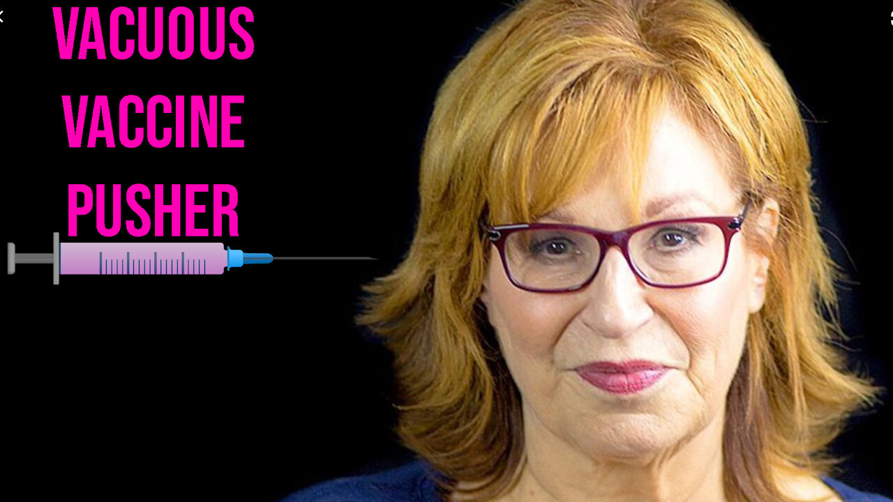 Joy Behar: Vacuous Vaccine Pusher