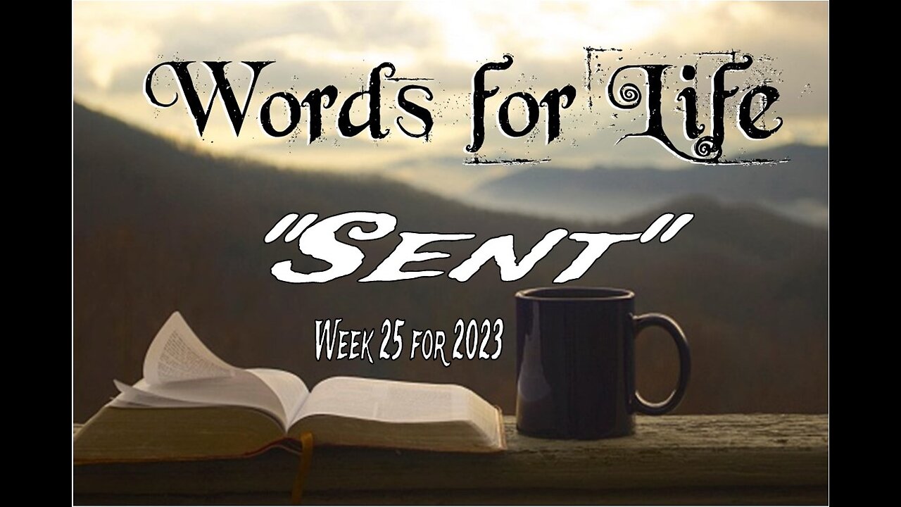 Words for Life: Sent (Week 25)