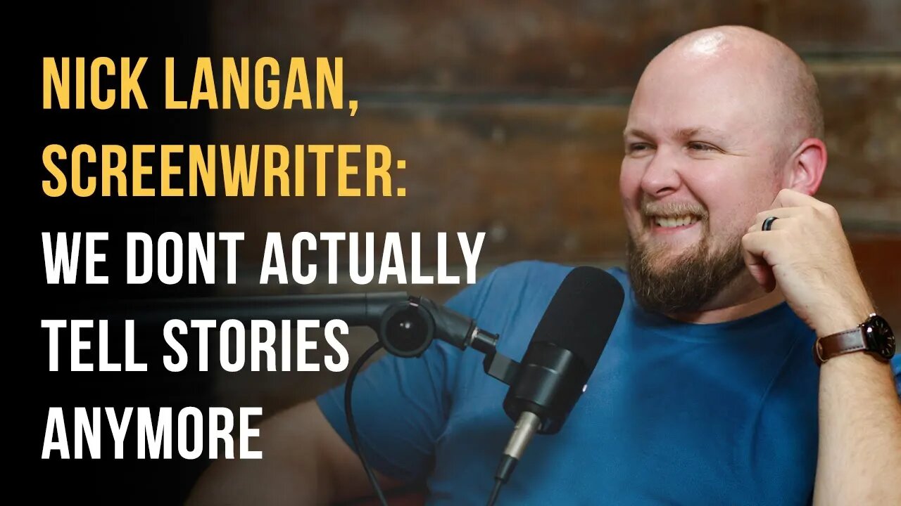 Nick Langan, Screenwriter - Hollywood Doesn't Tell Stories Anymore