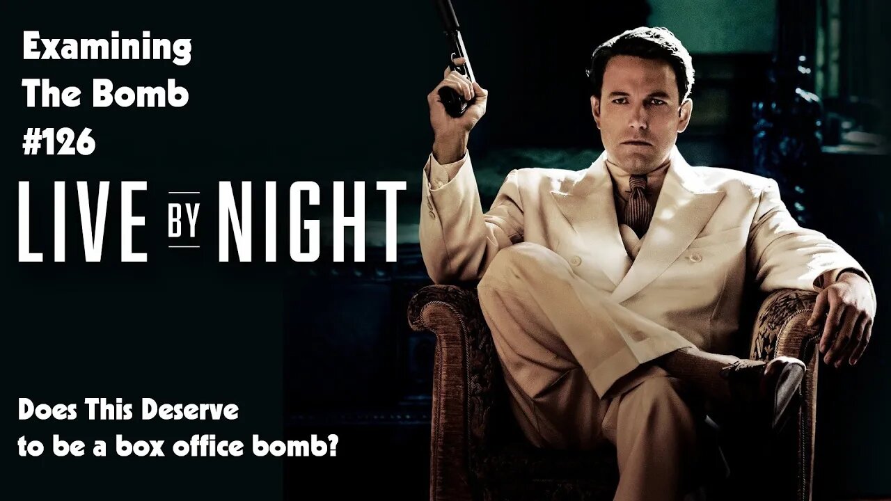 Examining The Bomb #126: Live By Night