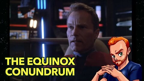 The Problems with Star Trek: Voyager: The Equinox Conundrum