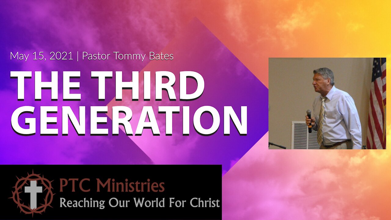 "The Third Generation" | Guest Pastor Tommy Bates