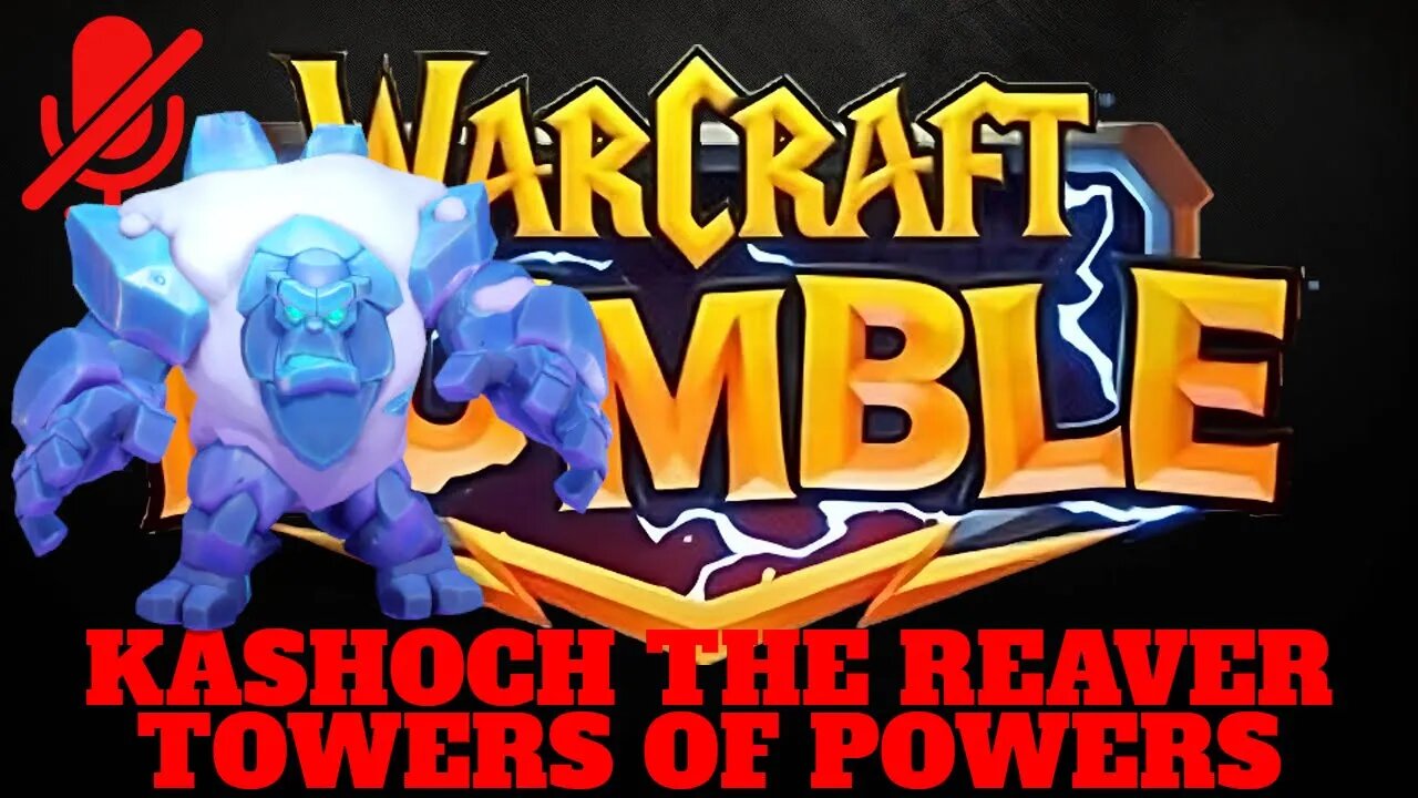 WarCraft Rumble - Kashoch the Reaver - Towers of Power