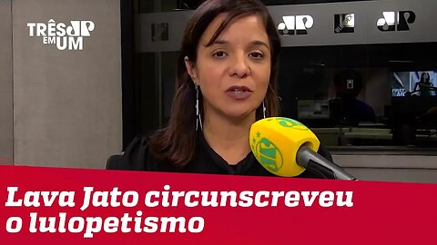 Vera Magalhães: "A Lava Jato circunscreveu o lulopetismo a uma trincheira no Nordeste"