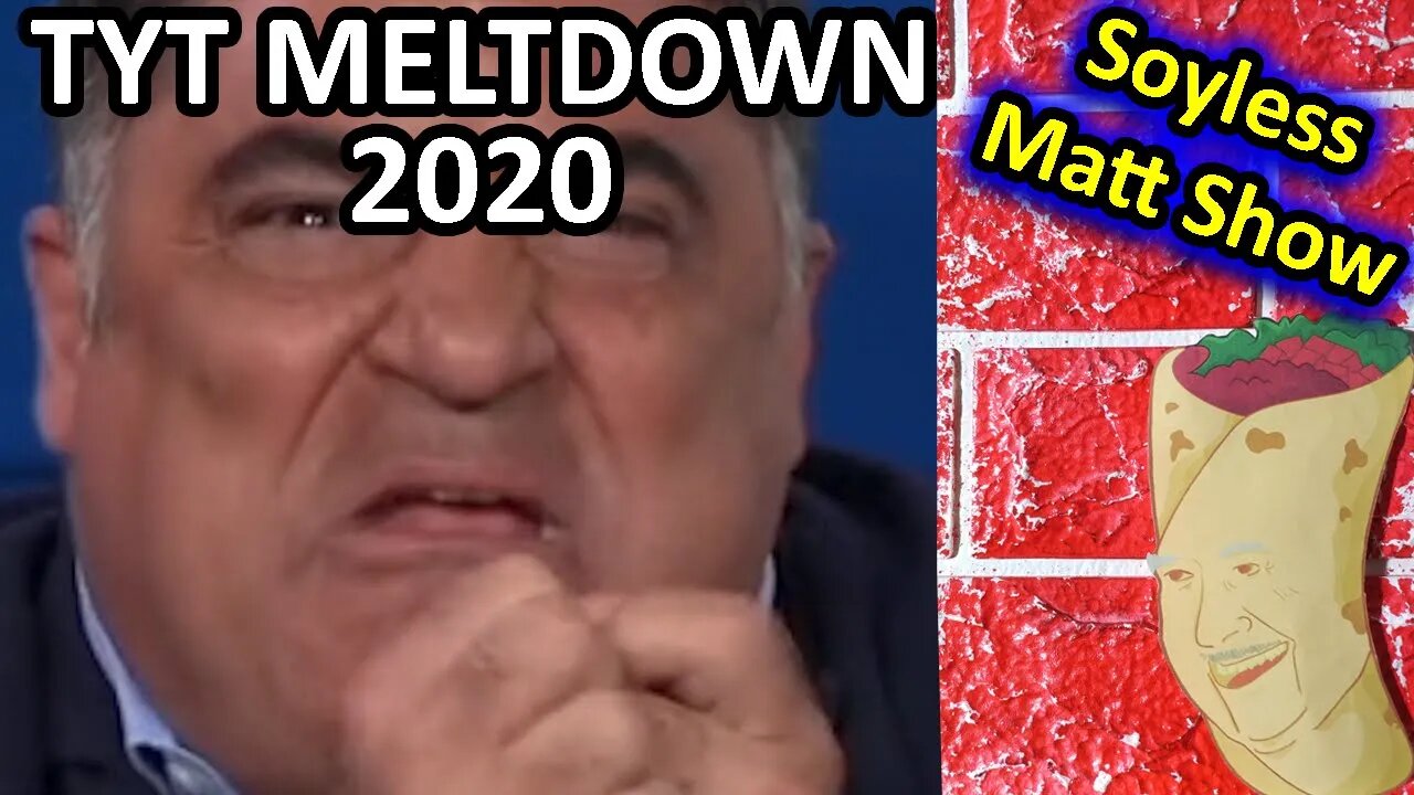 TYT Meltdown 2020! Better late than never on the Soyless Matt Show!