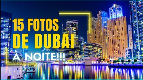 Dubai a Noite!!!