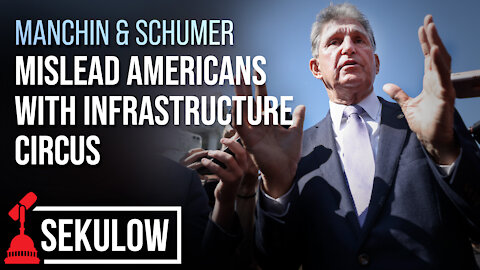 Manchin & Schumer Mislead Americans With Infrastructure Circus