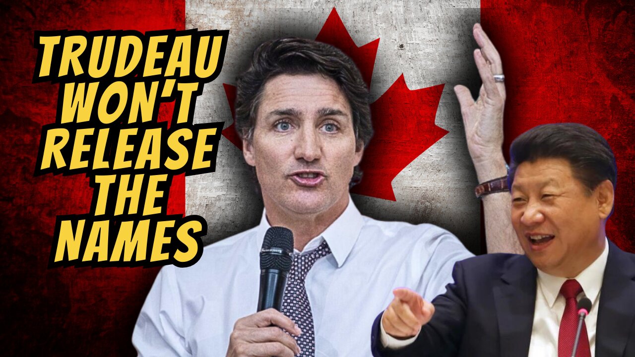 Trudeau Liberals Refuse To Release Names Of MPs Who Conspired With Foreign Govs