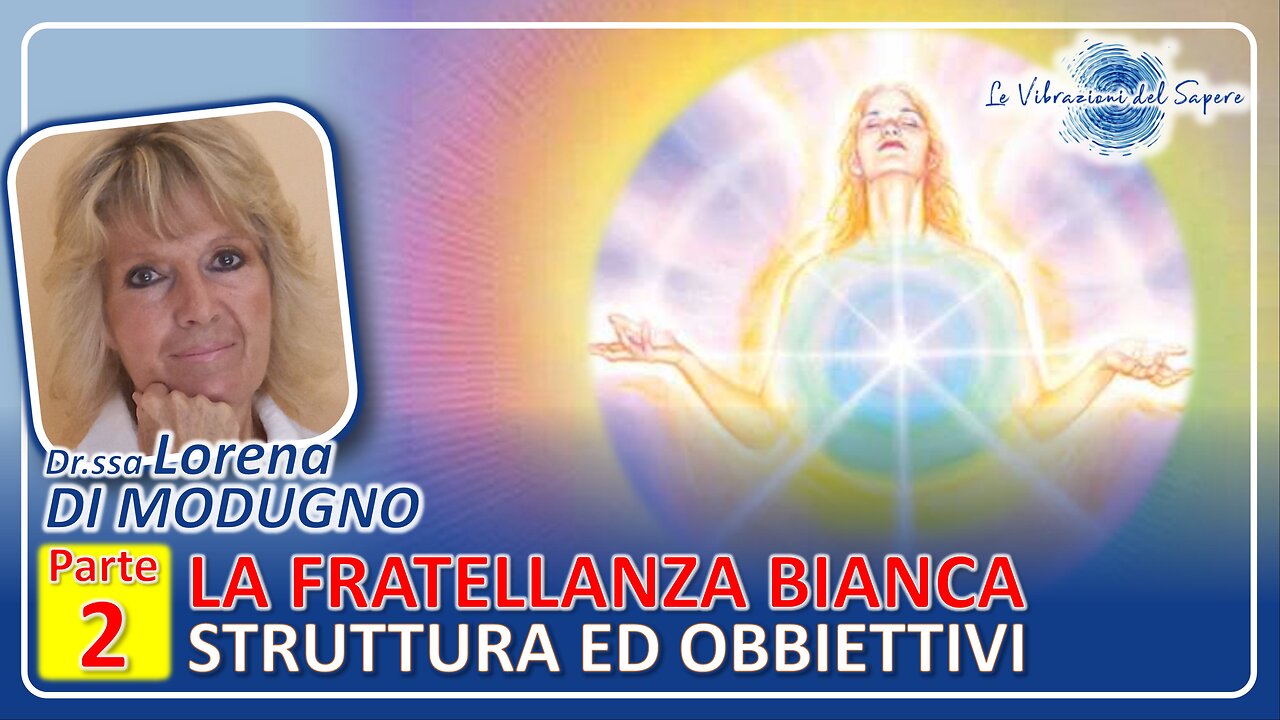 La Fratellanza Bianca, struttura ed obbiettivi (Parte 2) - Dr.ssa Lorena Di Modugno