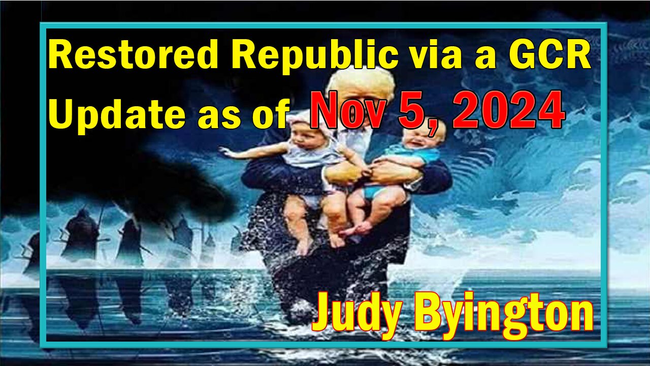 Restored Republic via a GCR Update Nov 5, 2024- Judy Byington. SGAnon. Juan O Savin.Benjamin Fulford