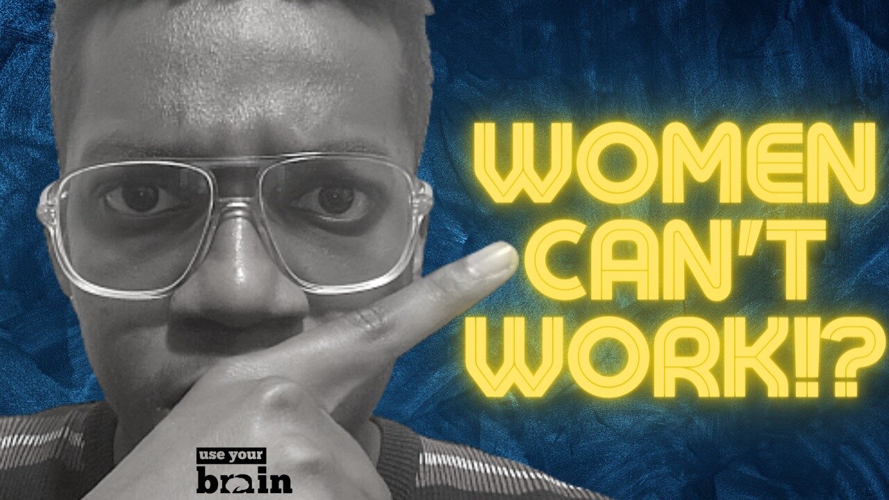 Should Men Work And Women Be At Home? | USE YOUR BRAIN EP.4