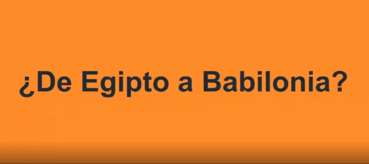 Sesión 35 - ¿De Egipto a Babilonia? - Parte 3