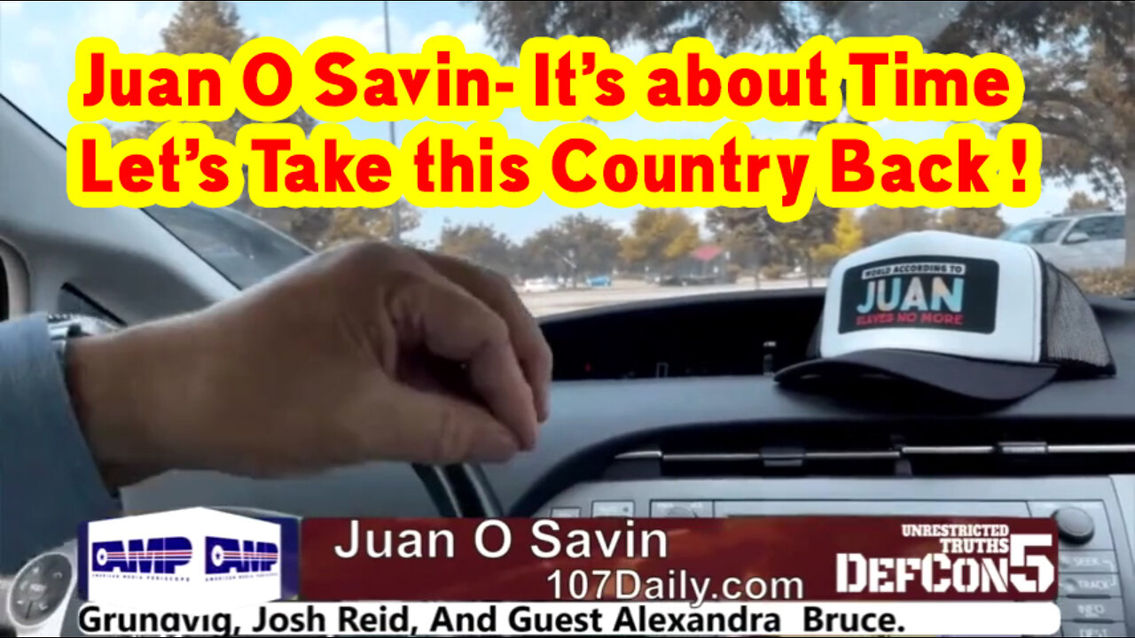 Juan O Savin "It’s about Time" - Let’s Take this Country Back!.!