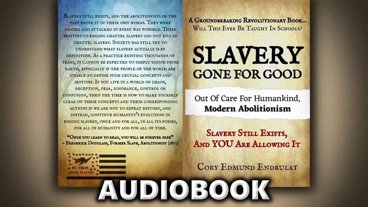 Slavery Gone For Good: Modern Abolitionism by Cory Edmund Endrulat - Full Audiobook