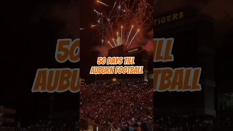 Countdown to Auburn Football: 50 Days! | #auburnfootball #auburn #wareagle