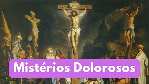 Mistérios Dolorosos - Santo Terço (24/03/2023)