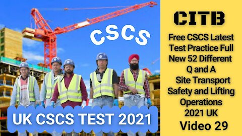 Free CSCS Test Practice 52 New Different Q & A 2021 Site Transport And Lifting Operations Video 29