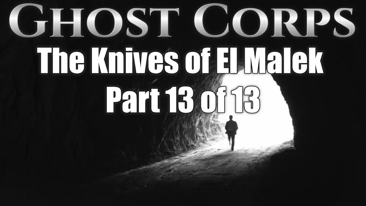 Ghost Corps The Knives of El Malek Part 13